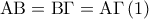 {\rm A}{\rm B} = {\rm B}\Gamma  = {\rm A}\Gamma \,(1)