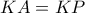 KA=KP