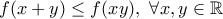 f(x+y) \le f(xy),\ \forall x,y \in \mathbb{R}