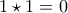 1 \star 1 = 0