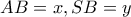 AB=x,SB=y