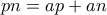 pn = ap + an