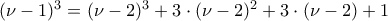 (\nu-1)^{3}=(\nu-2)^{3}+3\cdot (\nu-2)^{2}+3\cdot(\nu-2) +1