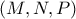 (M, N, P)