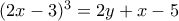 (2x-3)^3=2y+x-5 (2x-3)^3=2y+x-5