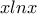 \displaystyle{xlnx} \displaystyle{xlnx}
