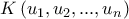 K\left( u_{1},u_{2},...,u_{n}\right)