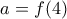 a=f(4)