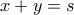x+y=s