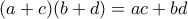 (a+c)(b+d)=ac+bd
