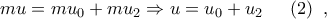 mu=m{{u}_{0}}+m{{u}_{2}}\Rightarrow u={{u}_{0}}+{{u}_{2}}~~~~\left( 2 \right)~,