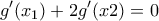 \displaystyle{g'(x_1)+2g'(x2)=0}