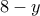 \displaystyle{8-y}