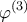 \displaystyle{{\varphi ^{(3)}}}