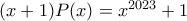 (x+1)P(x) = x^{2023}+1