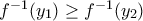 f^{-1}(y_1)\ge f^{-1}(y_2)