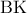 \displaystyle {\rm B}{\rm K}