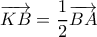  \displaystyle \overrightarrow {KB}  = \frac{1}{2}\overrightarrow {BA} 