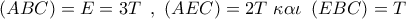 \left( {ABC} \right) = E = 3T\,\,\,,\,\,\left( {AEC} \right) = 2T\,\,\kappa \alpha \iota \,\,\left( {EBC} \right) = T