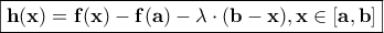 \boxed{\mathbf{h(x)=f(x)-f(a)-\lambda \cdot (b-x),x \in [a,b]}}
