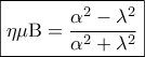\boxed{\eta \mu {\rm B} = \frac{{{\alpha ^2} - {\lambda ^2}}}{{{\alpha ^2} + {\lambda ^2}}}}