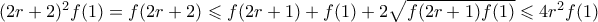 (2r+2)^2f(1) = f(2r+2) \leqslant f(2r+1) + f(1) + 2\sqrt{f(2r+1)f(1)} \leqslant 4r^2f(1)