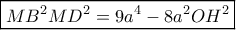 \boxed{M{B^2}M{D^2} = 9{a^4} - 8{a^2}O{H^2}}
