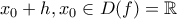 x_0+h, x_0\in D(f)=\mathbb{R}