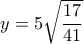 y=5\sqrt{\dfrac{17}{41}}