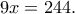 9x=244.