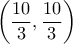 \biggl(\dfrac{10}{3}, \dfrac{10}{3} \biggr)