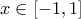 \displaystyle{x\in[-1,1]}