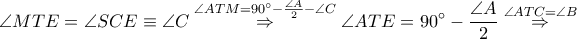 \displaystyle \angle MTE= \angle SCE\equiv \angle C\overset{\angle ATM=90^\circ-\frac{\angle A}{2}-\angle C}\Rightarrow \angle ATE=90^\circ-\frac{\angle A}{2}\overset{\angle ATC=\angle B}\Rightarrow
