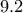 9.2
