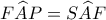F\widehat{A}P = S\widehat{A}F