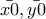 \bar{x0},\bar{y0}
