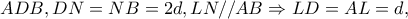 ADB,DN=NB=2d,LN//AB\Rightarrow LD=AL=d,