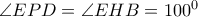 \angle EPD= \angle EHB=100^0