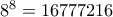 8^8= 16777216