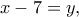 \displaystyle{x-7=y,}