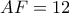 AF=12
