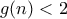 g(n) < 2