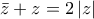 \bar{z}+z=2\left | z \right |