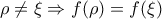\rho \neq \xi \Rightarrow f(\rho )=f(\xi )