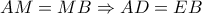 AM=MB\Rightarrow AD=EB