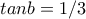 tanb=1/3