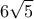 \displaystyle{ 
6\sqrt 5  
}
