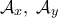 \mathcal{A}_x, \; \mathcal{A}_y