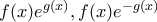 f(x)e^{g(x)},f(x)e^{-g(x)}