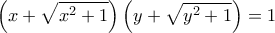 \displaystyle{\left( {x + \sqrt {{x^2} + 1} } \right)\left( {y + \sqrt {{y^2} + 1} } \right) = 1}